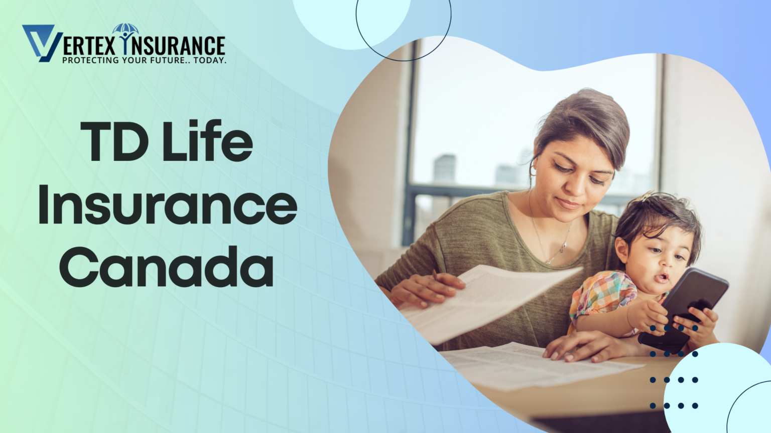 Invest in Life with TD Life Insurance Canada Term & Whole Plans